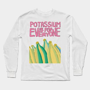 Potassium Is For Everyone Long Sleeve T-Shirt